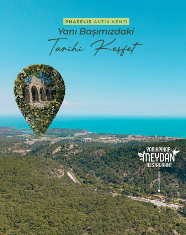 Yarıkpınar Meydan Restaurant ve PhaselisAntik Kenti: Lezzet ile Tarihin Buluştuğu Rota